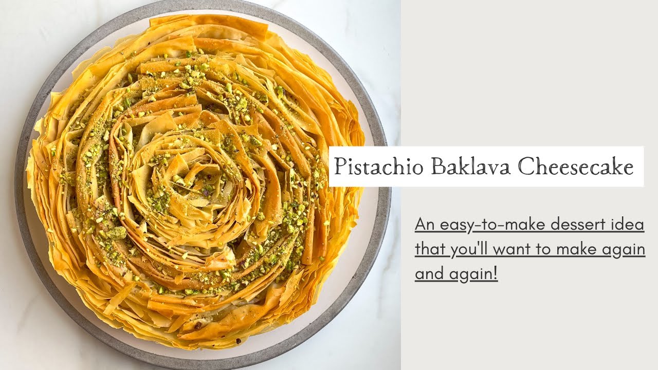 Easy to make Pistachio Baklava Cheesecake