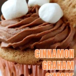 Cinnamon Graham S’more Cupcakes recipe with marshmallow filling and chocolate frosting