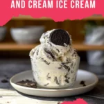 No Churn Cookies and Cream Ice Cream made at home with simple ingredients