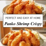 Perfect Panko Shrimp crispy and golden made at home