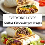 Grilled Cheeseburger Wraps: Portable and Packed with Flavor easy family meal
