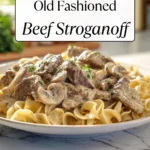 Old fashioned beef stroganoff creamy homemade dinner