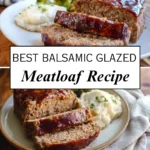 Best meatloaf balsamic vinegar with rich glaze